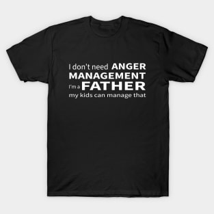 Father Anger Management T-Shirt